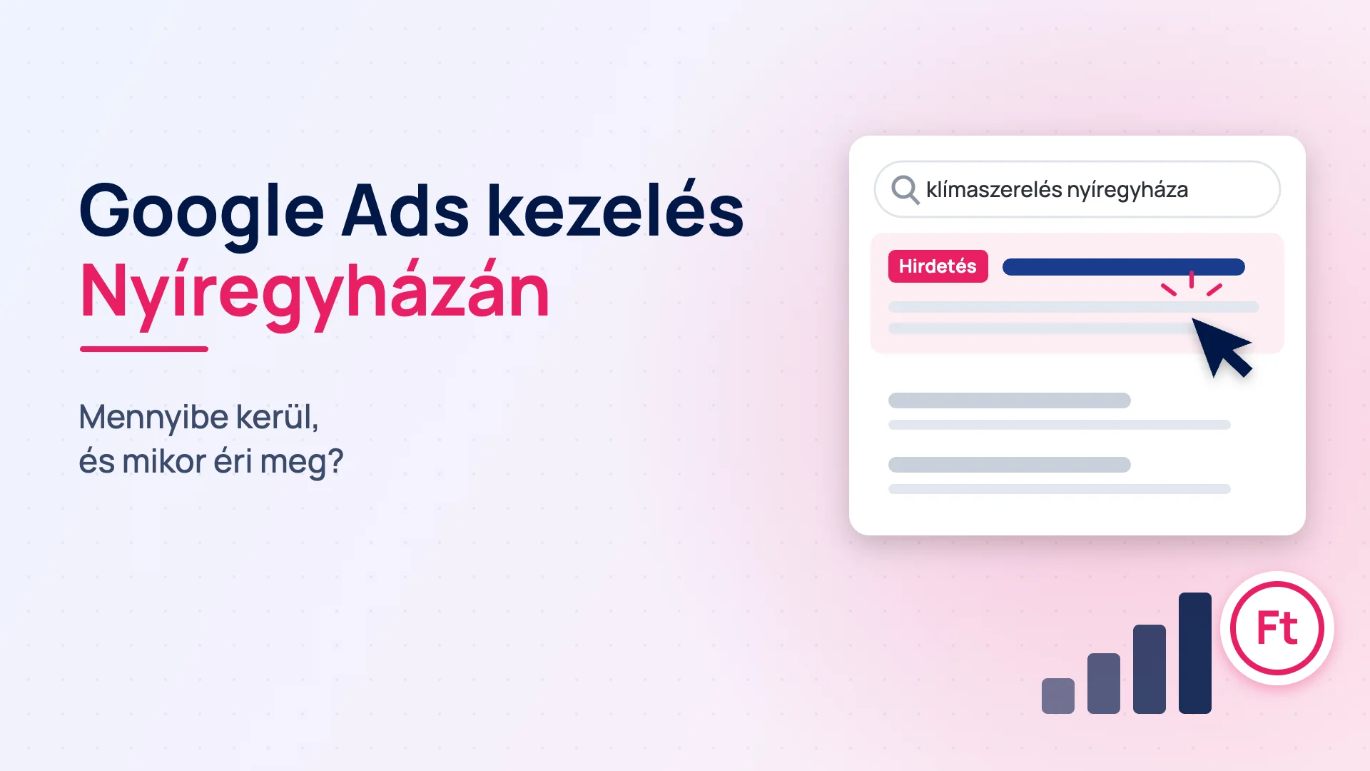 Google Ads kezelés Nyíregyházán: mennyibe kerül és mikor éri meg?